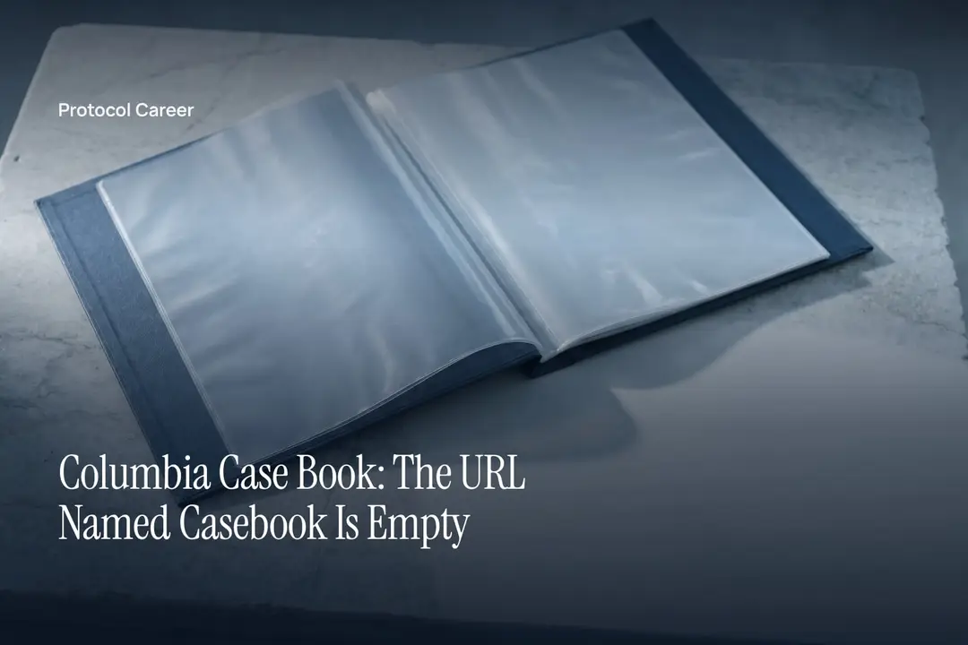 A blank navy binder with empty clear plastic sleeves rests open on a light stone surface. Title: “Columbia Case Book: The URL Named Casebook Is Empty”, over the Protocol Career wordmark.