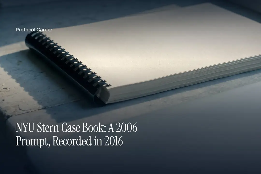 A thick bound paper folio sits on a neutral stone surface under soft, directional studio light. Title: “NYU Stern Case Book: A 2006 Prompt, Recorded in 2016”, over the Protocol Career wordmark.